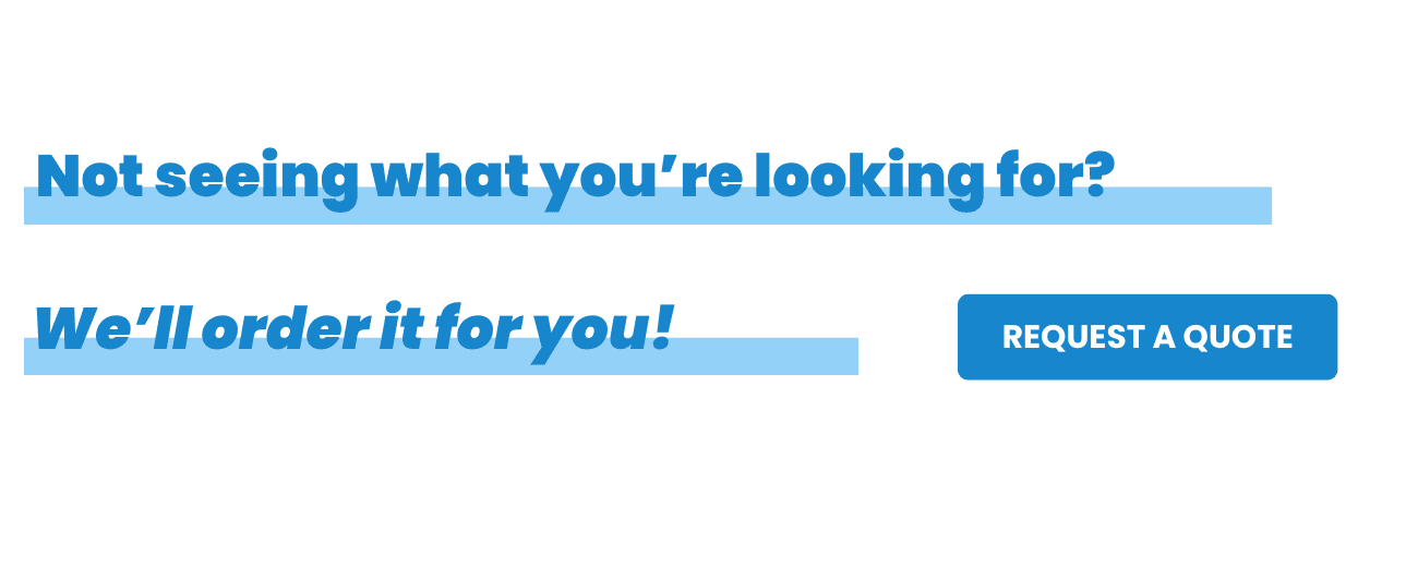 Not seeing what you're looking for? We'll order it for you.